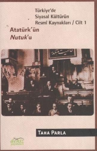 Türkiye'de Siyasal Kültürün Resmi Kaynakları-1: Atatürk'ün Nutuk'u Tah
