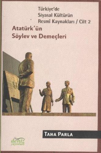 Türkiye'de Siyasal Kültürün Resmi Kaynakları-2: Atatürk'ün Söylev ve D