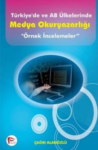 Türkiyede ve AB Ülkelerinde Medya Okuryazarlığı Örnek İncelemeler Çağr