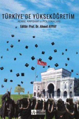 Türkiye'de Yükseköğretim Alanı, Kapsamı ve Politikaları