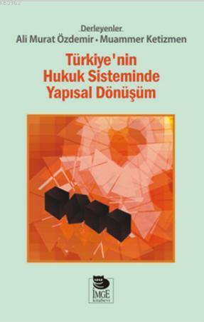 Türkiye'nin Hukuk Sisteminde Yapısal Dönüşüm Kolektif