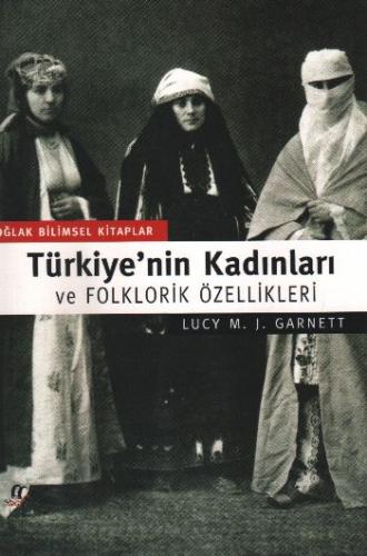 Türkiye'nin Kadınları ve Folklorik Özellikleri John Garnett
