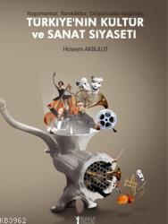 Türkiye'nin Kültür ve Sanat Siyaseti Hüseyin Akbulut