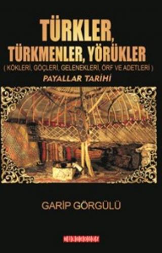 Türkler Türkmenler Yörükler Garip Görgülü