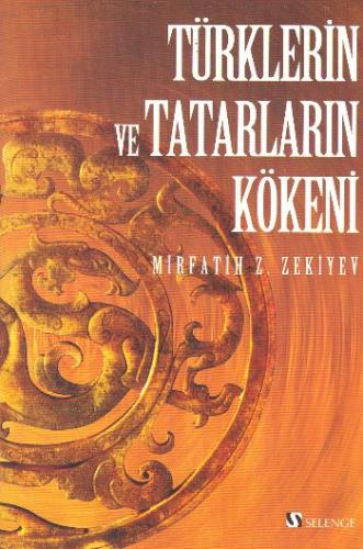 Türklerin ve Tatarların Kökeni Mirfatih Z. Zekiyev
