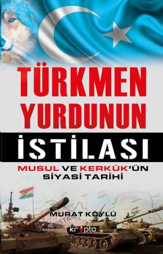 Türkmen Yurdunun İstilası Murat Köylü