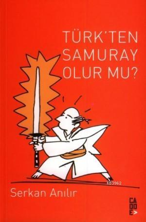Türk'ten Samuray Olur mu? Serkan Anılır