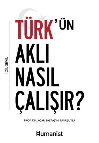 Türk'ün Aklı Nasıl Çalışır? Acar Baltaş