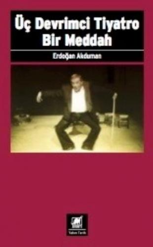 Üç Devrimci Tiyatro Bir Meddah