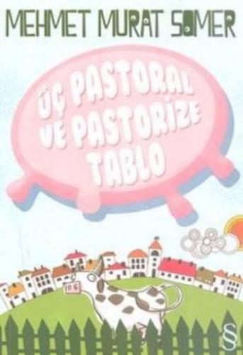 Üç Pastoral ve Pastorize Tablo Mehmet Murat Somer