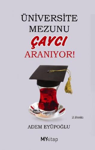 Üniversite Mezunu Çaycı Aranıyor Adem Eyüpoğlu