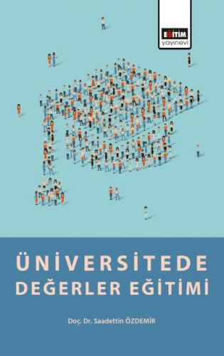 Üniversitede Değerler Eğitimi Saadettin Özdemir