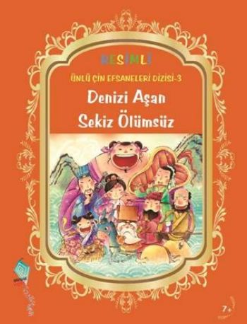 Ünlü Çin Efsaneleri Dizisi 03 Denizi Aşan Sekiz Ölümsüz Kolektif