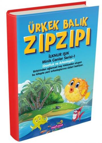 Ürkek Balık Zıpzıpı-Minik Canlar Serisi 1. Kitap İlknur Işık