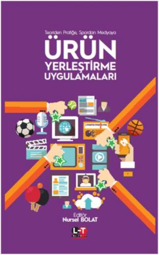Ürün Yerleştirme Uygulamaları; Teoriden Pratiğe, Spordan Medyaya