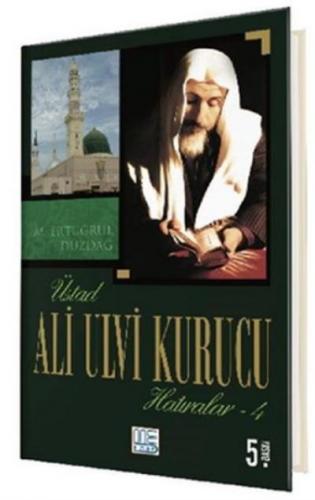 Üstad Ali Ulvi Kurucu Hatıralar 4 M.Ertuğrul Düzdağ