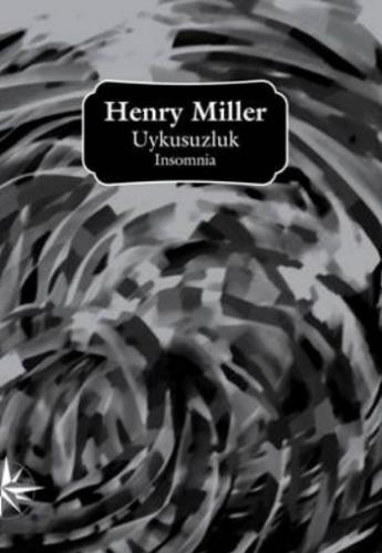 Uykusuzluk (Insomnia) Henry Miller