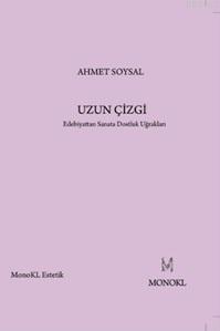 Uzun Çizgi; Edebiyattan Sanata Dostluk Uğrakları Ahmet Soysal