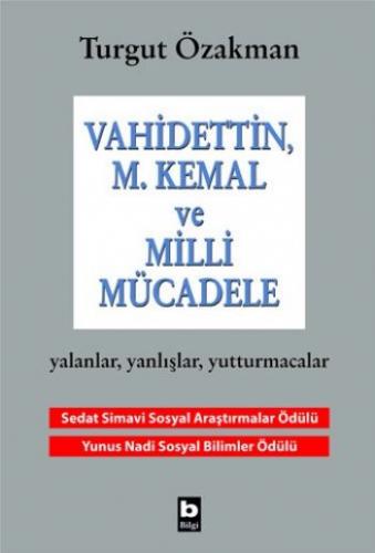 Vahidettin, M. Kemal ve Milli Mücadele Turgut Özakman