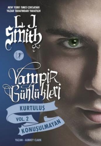 Vampir Günlükleri - Kurtuluş ve Konuşulmayan L. J. Smith