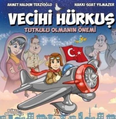 Vecihi Hürkuş (Büyük Boy) Ahmet Haldun Terzioğlu-Hakkı Suat Yılmazer