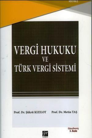 Vergi Hukuku ve Türk Vergi Sistem Metin Taş Şükrü Kızılot Şükrü Kızılo