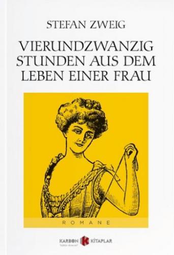 Vierundzwanzig Stunden aus dem Leben einer Frau Stefan Zweig