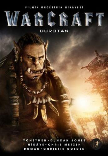 Warcraft Durotan - Filmin Öncesinin Hikayesi Christie Golden
