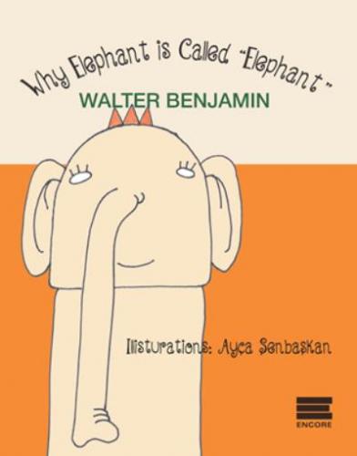 Why Elephant İs Called "Elephant" Walter Benjamin
