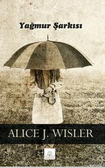 Yağmur Şarkısı Alice J. Wisler