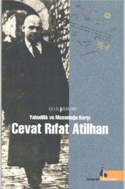 Yahudilik Ve Masonluğa Karşı Cevat Rıfat Atilhan Celil Bozkurt