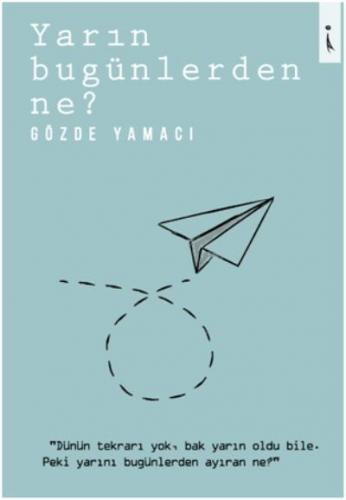 Yarın Bugünlerden Ne?