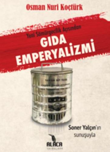 Yeni Sömürgecilik Açısından Gıda Emperyalizmi Osman Nuri Koçtürk