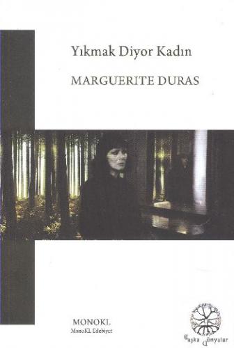 Yıkmak diyor Kadın Marguerite Duras
