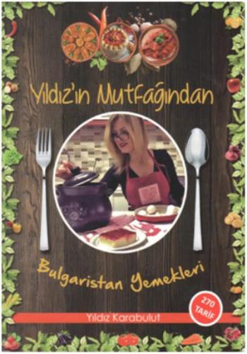 Yıldızın Mutfağından Bulgaristan Yemekleri Yıldız Karabulut