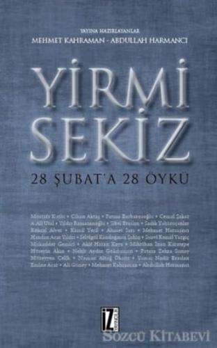 Yirmi Sekiz - 28 Şubat'a 28 Öykü Mehmet Kahraman