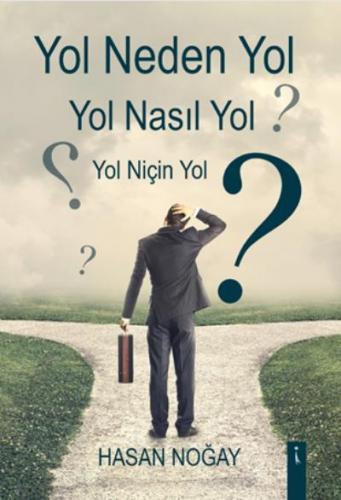 Yol Neden Yol-Yol Nasıl Yol-Yol Niçin Yol