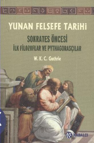 Yunan Felsefe Tarihi - I W.K.C. Guthrie