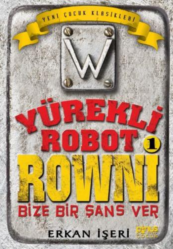 Yürekli Robot Rowni 1 - Bize Bir Şans Ver Erkan İşeri