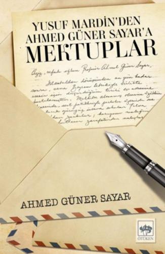 Yusuf Mardin'den Ahmed Güner Sayar'a Mektuplar Ahmed Güner Sayar