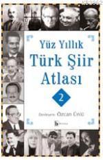 Yüz Yıllık Türk Şiir Atlası 2 Özcan Ünlü