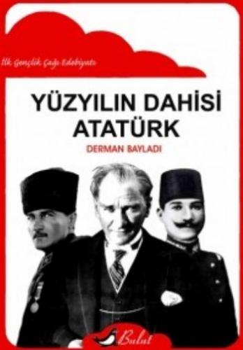 Yüzyılın Dahisi Atatürk Derman Bayladı