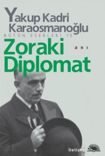 Zoraki Diplomat Yakup Kadri Karaosmanoğlu