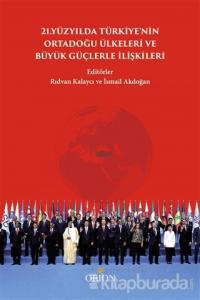 21.Yüzyılda Türkiye'nin Ortadoğu Ülkeleri ve Büyük Güçlerle İlişkileri