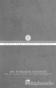 300 Türkmen Efsanesi