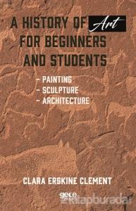 A History of Art For Beginners and Students