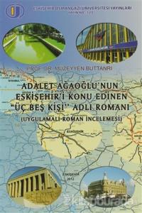 Adalet Ağaoğlu'nun Eskişehir'i Konu Edinen "Üç Beş Kişi" Adlı Romanı (İnceleme)