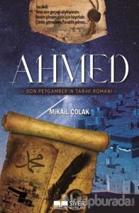 Ahmed - Son Peygamber'in Tarihi Romanı