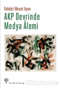 AKP Devrinde Medya Alemi