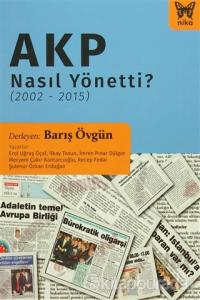 AKP Nasıl Yönetti? (2002 - 2015)